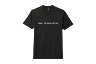 Don't Be An Asshole Perfect-Tri ® T-shirt